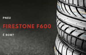 pneu firestone f600 é bom